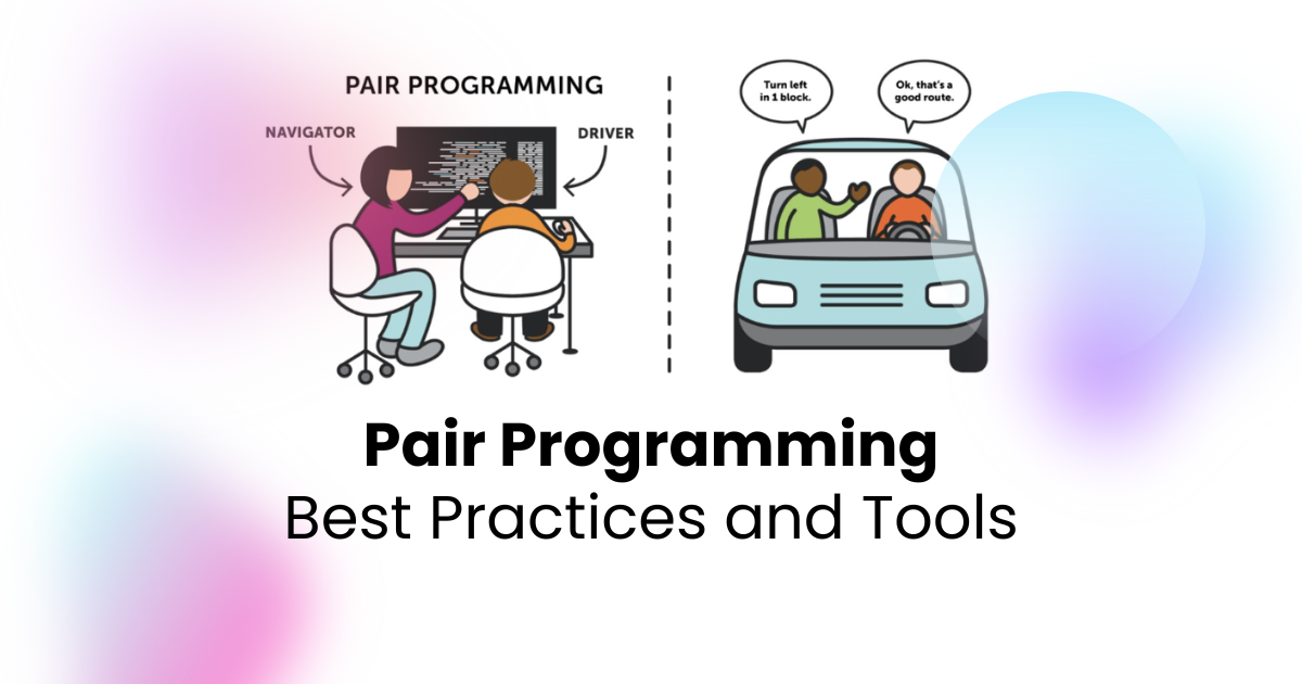 Pair Programming: Best Practices and Tools Prod